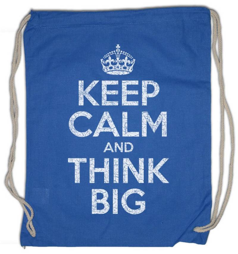 Urban Backwoods Turnbeutel Keep Calm And Think Big Turnbeutel Traum Träume Money Power Respekt (1-tlg), Gains Reich Rich Unternehmer von Urban Backwoods