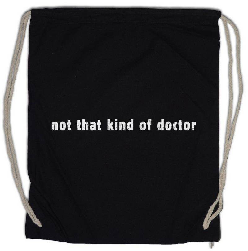 Urban Backwoods Turnbeutel Not That Kind Of Doctor Turnbeutel Lehrer Fun Teacher Professor Nerd (1-tlg), Lehr Geek Scientist Wissenschaftler von Urban Backwoods