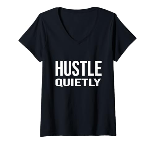 Damen Hustle Quietly Motivierendes Zitat Grafik T-Shirt mit V-Ausschnitt von Urban Entrepeneur Apparel