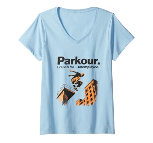 Damen Parkour Französisch für Arbeitslose Funny Urban T-Shirt mit V-Ausschnitt Damen Parkour Französisch für Arbeitslose Funny Urban T-Shirt mit V-Ausschnitt von Urban Humor Jump Sport Parkour Meme Joke Co.