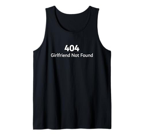 Herren 404 Freundin Nicht Gefunden Lustig Single Tech Geek Tank Top Herren 404 Freundin Nicht Gefunden Lustig Single Tech Geek Tank Top von Urkomischer Computer-nerd-programmier-tech-humor