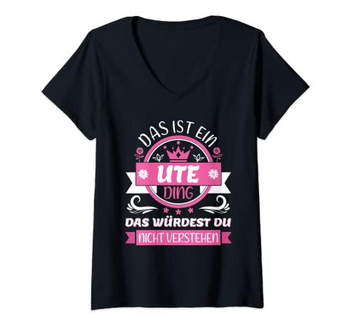 Damen Ute Name Vorname Namenstag | Das ist ein Ute Ding T-Shirt mit V-Ausschnitt von Ute Geschenk & Namensgeschenk Idee