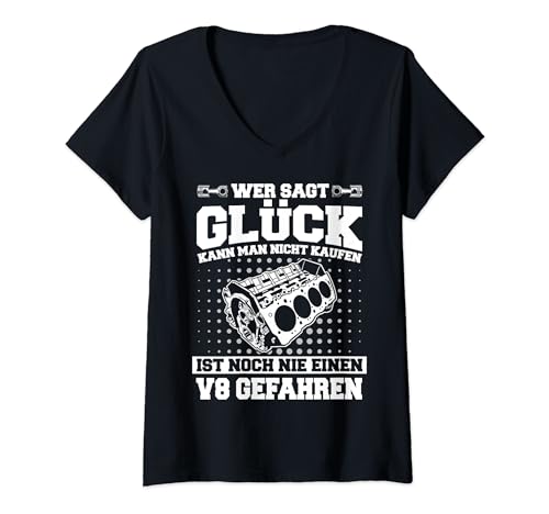 V8 Wer sagt Glück kann man nicht kaufen V8 Motor Auto Tuning T-Shirt mit V-Ausschnitt V8 Wer sagt Glück kann man nicht kaufen V8 Motor Auto Tuning T-Shirt mit V-Ausschnitt von V8 Motor 8 Zylinder Hubraum Auto Tuning Tuner