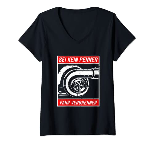 Damen Sei kein Penner fahr Verbrenner Benzin im Blut Turbo Motor T-Shirt mit V-Ausschnitt Damen Sei kein Penner fahr Verbrenner Benzin im Blut Turbo Motor T-Shirt mit V-Ausschnitt von V8 Verbrennungsmotors US-Car Muscle Car Treibstoff