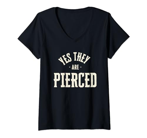 Damen Ja, sie sind durchbohrt Rebel-Chic Selbstausdruck-Piercing T-Shirt mit V-Ausschnitt von VISIT PACIFIC BEACH TREASURES