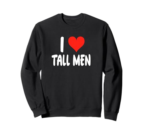 Ich Liebe große Männer - Herz - Lustiges Date Dating Freund Sweatshirt von Valentine Anniversary Apparel for Men Women by RJ