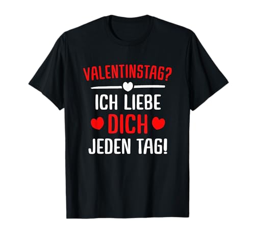 Valentinstag Liebe Herz Geschenk Spruch | Männer & Frauen T-Shirt Valentinstag Liebe Herz Geschenk Spruch | Männer & Frauen T-Shirt von Valentinstag Geschenkideen