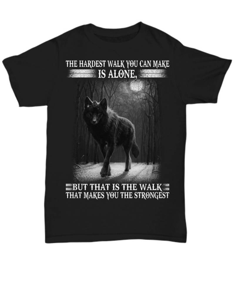 Die Härtesten Spaziergang Machen Sie Ist Alleine Aber Das Der Spaziergang, Die Stärkste Macht, Motivierende Geschenke, Motivierend Shirt von ValhallasGlory