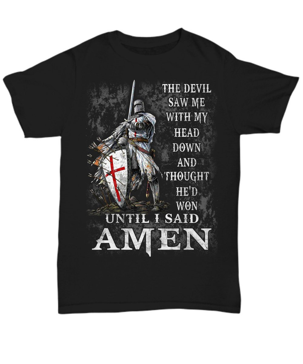 Ritter Templar Crusader Shirt, Der Teufel Sah Mich Mit Meinem Kopf Nach Unten Und Dachte, Die Er Gewonnen Hatte, Bis Ich Amen, Hemd, Geschenke Sagte von ValhallasGlory