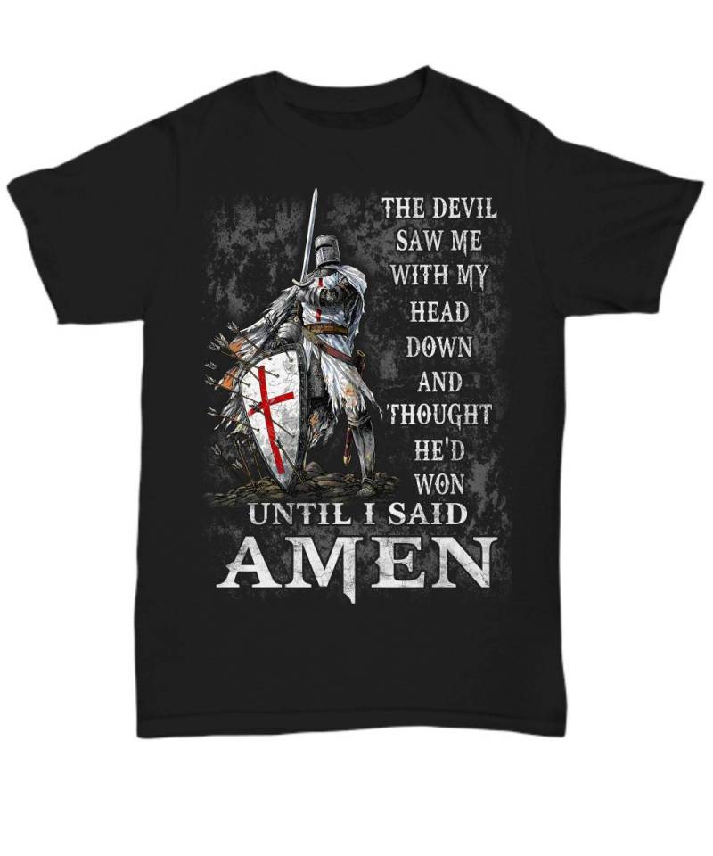 Ritter Templar Crusader Shirt, Der Teufel Sah Mich Mit Meinem Kopf Nach Unten Und Dachte, Die Er Gewonnen Hatte, Bis Ich Amen, Hemd, Geschenke Sagte von ValhallasGlory