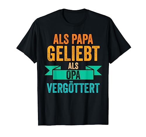 Herren Als Papa Geliebt Als Opa Vergöttert T-Shirt von Vater Papa Großvater Opa Geschenk