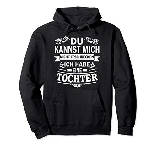 Lustiger Spruch für Eltern Mama Papa und Tochter Vater Pullover Hoodie Lustiger Spruch für Eltern Mama Papa und Tochter Vater Pullover Hoodie von Vater Tochter Geschenke Papa & Mama