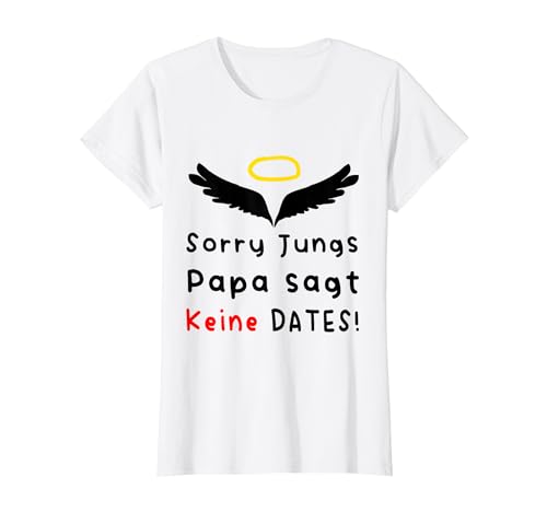 Sorry Jungs Papa Sagt Keine Dates T-Shirt Sorry Jungs Papa Sagt Keine Dates T-Shirt von Vater Tochter Geschenke & mehr