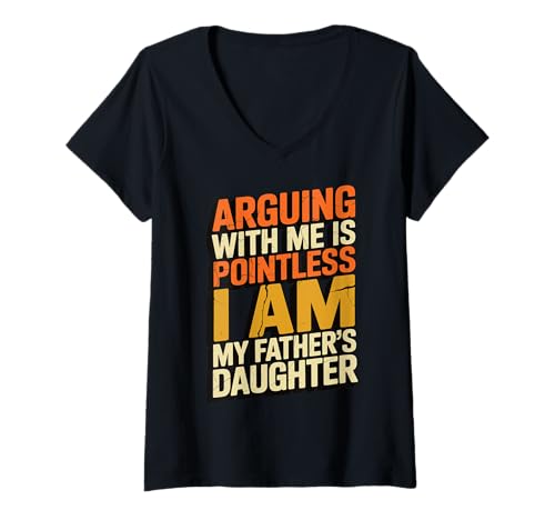 Damen Arguing With Me Is Pointless I Am My Father's Daughter T-Shirt mit V-Ausschnitt von Vater Tochter Streitend Stur Papa Lustig