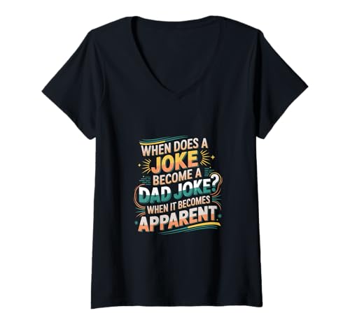 Damen A Joke Becomes A Dad Joke When It Becomes Apparent - T-Shirt mit V-Ausschnitt Damen A Joke Becomes A Dad Joke When It Becomes Apparent - T-Shirt mit V-Ausschnitt von Vater Wortspiele und Humor