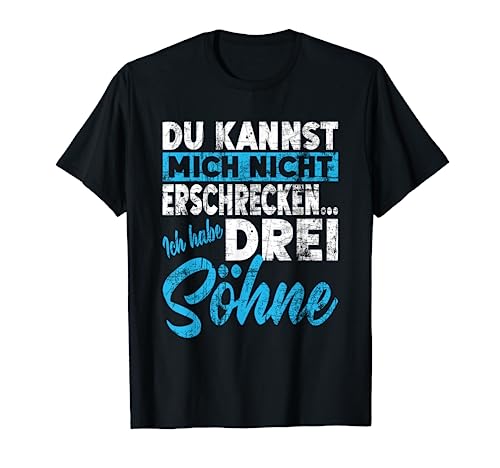 Nicht Erschrecken Papa Mama Ich Habe Drei 3 Söhne Jungen T-Shirt von Vater & Mutter Söhne Kinder Spaß Motiv Humor