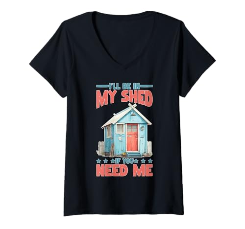 Damen I'll Be In My Shed If You Need Me Vater verstecken Garten T-Shirt mit V-Ausschnitt von Vaterschutzgebiet und Stille