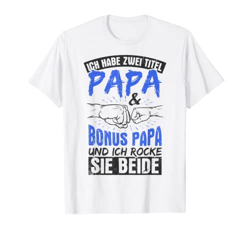 Herren Ich Habe Zwei Titel Papa Und Bonuspapa & Ich Rocke Beide T-Shirt Herren Ich Habe Zwei Titel Papa Und Bonuspapa & Ich Rocke Beide T-Shirt von Vatertag Bester Papa Familie Geschenke & Designs