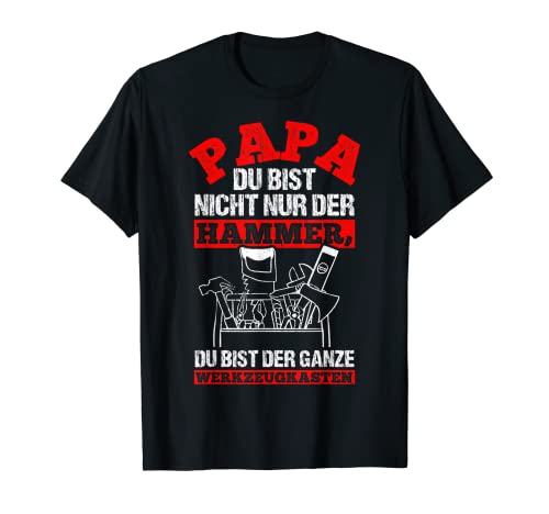 Herren Papa Bist Nicht Nur Der Hammer Du Bist Der Werkzeugkasten T-Shirt Herren Papa Bist Nicht Nur Der Hammer Du Bist Der Werkzeugkasten T-Shirt von Vatertag Bester Papa Familie Geschenke & Designs