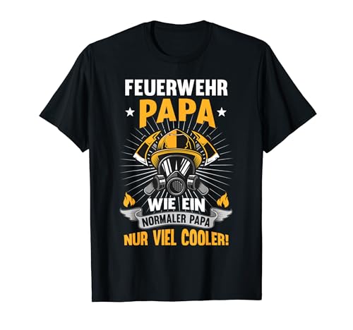 Feuerwehr Papa Vater Lustiges Vatertag Geburtstag Geschenk T-Shirt von Vatertagsgeschenk Geschenkidee Geburtstagsgeschenk