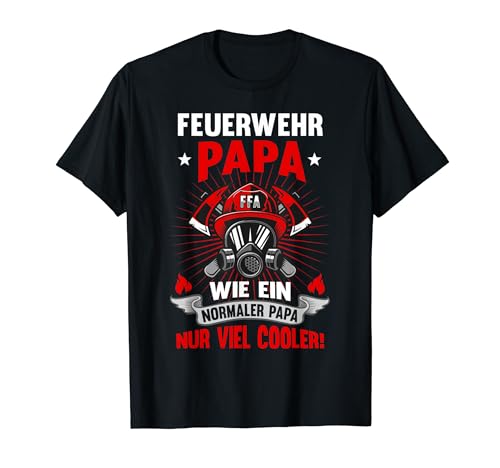 Feuerwehr Papa Vater Geburtstag Vatertag Lustig Geschenk T-Shirt von Vatertagsgeschenk Geschenkidee Geburtstagsgeschenk