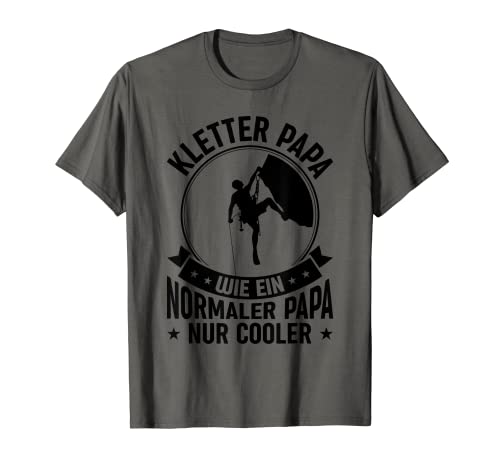 Herren Climbing dad Kletterer Fels Klettern Bergsteigen Papa T-Shirt Herren Climbing dad Kletterer Fels Klettern Bergsteigen Papa T-Shirt von Vatertag Kletterer Geschenke