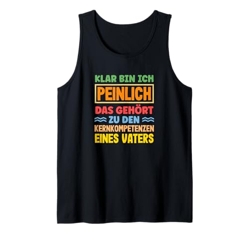 Herren Klar Bin Ich Peinlich Das Gehört Zu Den Kompetenzen Vaters Tank Top Herren Klar Bin Ich Peinlich Das Gehört Zu Den Kompetenzen Vaters Tank Top von Vatertag Vatertagsgeschenk Bier Sprüche Geschenke