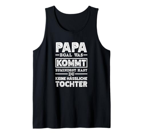 Herren Papa Egal was Kommt Zumindest Keine Hässliche Tochter Tank Top Herren Papa Egal was Kommt Zumindest Keine Hässliche Tochter Tank Top von Vatertag Vatertagsgeschenk Bier Sprüche Geschenke