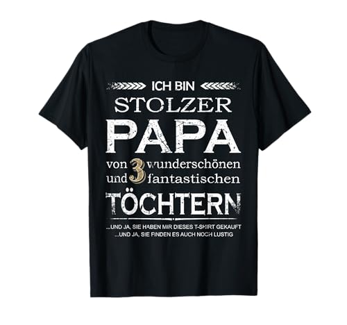 Vatertagsgeschenk stolzer Papa drei Töchter lustiges Herren T-Shirt Vatertagsgeschenk stolzer Papa drei Töchter lustiges Herren T-Shirt von Vatertagsgeschenk stolzer Papa Bekleidung