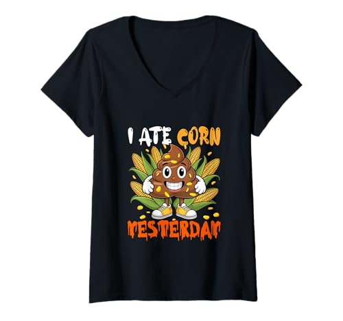 Damen I Ate Corn Yesterday Funny Sarcastic Costume Halloween Poop T-Shirt mit V-Ausschnitt von Vegan Halloween Costume