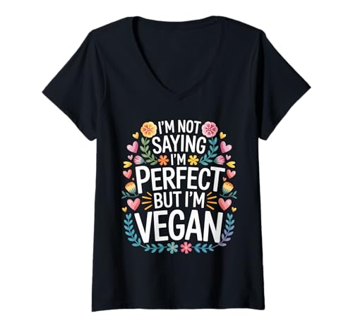 Damen I'm Not Saying I'm Perfect But I'm Vegan Plant Healthy |- T-Shirt mit V-Ausschnitt Damen I'm Not Saying I'm Perfect But I'm Vegan Plant Healthy |- T-Shirt mit V-Ausschnitt von Vegane bewusste Wahl