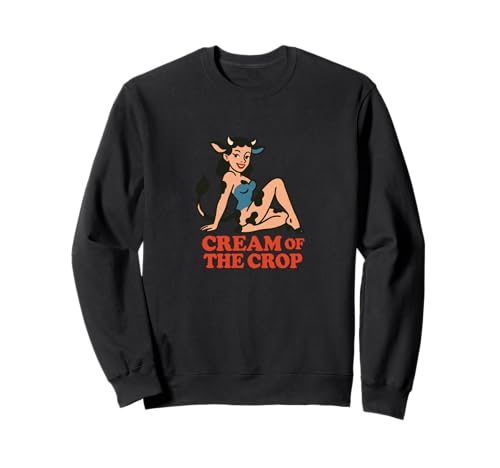 Cow Girl Pinup Retro-Rinder-Käsekuchen Cream of The Crop Sweatshirt Cow Girl Pinup Retro-Rinder-Käsekuchen Cream of The Crop Sweatshirt von Velvet Pasture Studio Cream