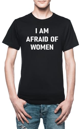 I Am Afraid of Women,Im Afraid of Womens Herren T-Shirt Schwarz von Vendax