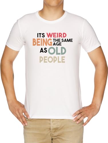 Its Weird Being The Same Age As Old People Herren T-Shirt Weiß von Vendax