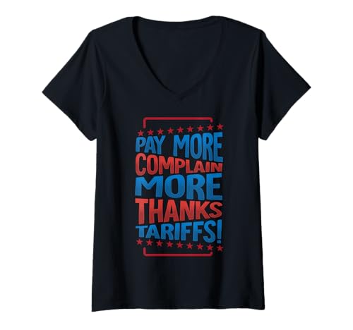 Damen Zahlen Sie mehr, beschweren Sie Sich mehr - Danke, Zölle! T-Shirt mit V-Ausschnitt Damen Zahlen Sie mehr, beschweren Sie Sich mehr - Danke, Zölle! T-Shirt mit V-Ausschnitt von Verbraucherfrustration