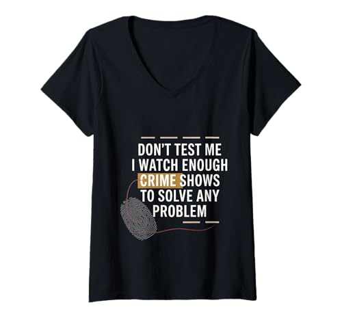 Damen I Watch Crime Shows Don’t Test My Problem Solving T-Shirt mit V-Ausschnitt Damen I Watch Crime Shows Don’t Test My Problem Solving T-Shirt mit V-Ausschnitt von Verbrechensserie besessener Detektiv Humor