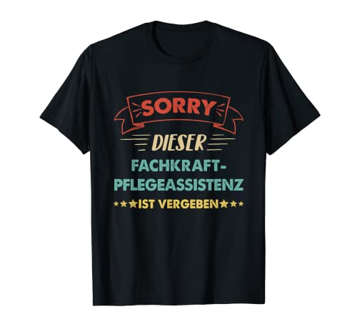 Herren Sorry Dieser Fachkraft - Pflegeassistenz Ist Vergeben T-Shirt von Vergeben Fachkraft - Pflegeassistenz Beruf Ideen