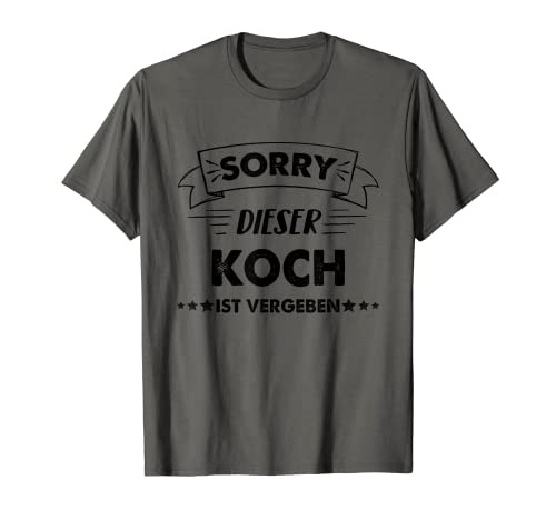 Herren Sorry Dieser Koch Ist Vergeben T-Shirt von Vergeben Koch Beruf Ideen