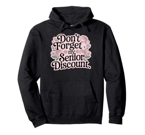 Vergiss Meinen Senior -Rabatt Nicht Frauen Pullover Hoodie von Vergessen Sie nicht meine Senioren