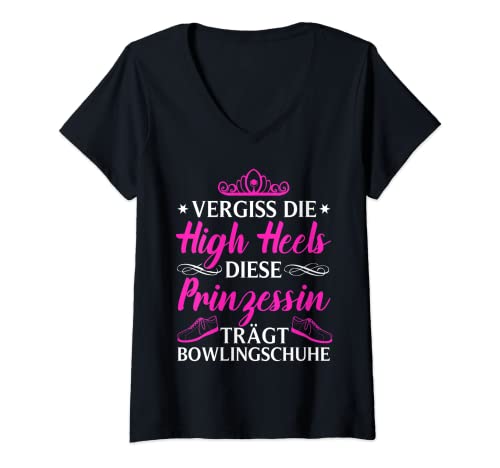 Damen Vergiss Die High Heels Diese Prinzessin Trägt Bowlingschuhe T-Shirt mit V-Ausschnitt von Vergiss High Heels Bowlingschuhe