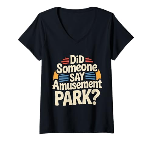 Damen Did Someone Say Amusement Park Vacation Trip Thrill |- T-Shirt mit V-Ausschnitt Damen Did Someone Say Amusement Park Vacation Trip Thrill |- T-Shirt mit V-Ausschnitt von Vergnügungspark Nervenkitzig Urlaub