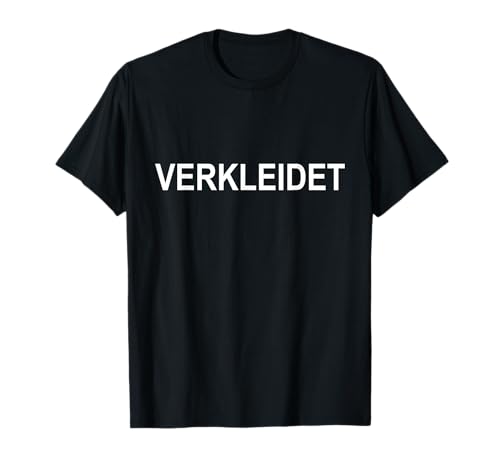 Verkleidet Fasching Damen Herren Kinder Kein Kostüm Karneval T-Shirt von Verkleidet Kostüm Faschingsmuffel Männer Frauen
