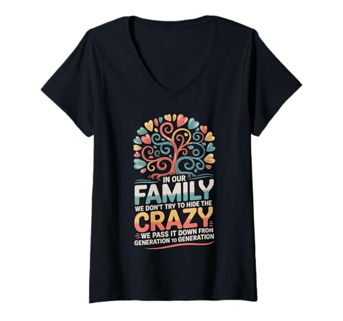 Damen In Our Family We Don't Try to Hide The Crazy We Pass It Down T-Shirt mit V-Ausschnitt von Verrückt Generation Familientreffen Tradition