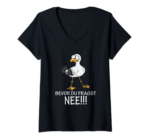 Damen Möwe Möwen Kein Bock Lust Spruch Bevor Du Fragst NEE!!! T-Shirt mit V-Ausschnitt von Verrückte Möwe Möwchen Norddeutschland Nordlicht