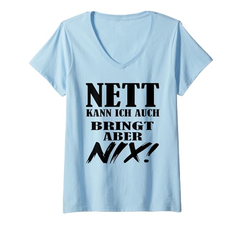 Damen Hetz Mich Nicht Nett kann ich auch bringt Aber nix T-Shirt mit V-Ausschnitt von Verrückte kostüme Stress mich nicht Ich bin single