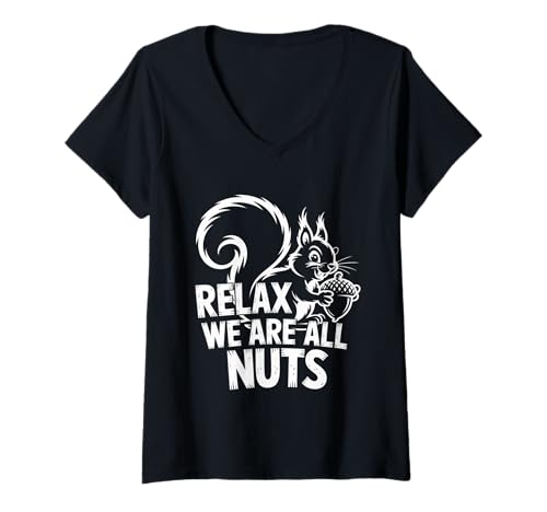 Damen Relax We Are All Nuts NusTy Trending Meme - T-Shirt mit V-Ausschnitt Damen Relax We Are All Nuts NusTy Trending Meme - T-Shirt mit V-Ausschnitt von Verrückter Humor lustige nussige Sprüche