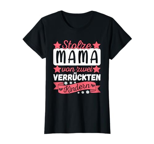 Ich bin stolze Mama von 2 Kindern Mutter von 2 Kindern Mutti T-Shirt Ich bin stolze Mama von 2 Kindern Mutter von 2 Kindern Mutti T-Shirt von Verrücktes Geschenk für Frauen zum Muttertag