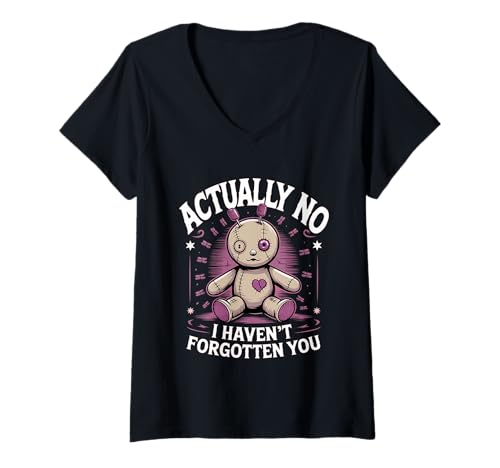 Damen Actually No I Haven't Forgotten You Social Reunion ----- T-Shirt mit V-Ausschnitt von Versammlung und Wiedervereinigung Humor