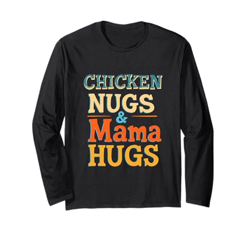 CHICKEN NUGS & Mama HUGS Verspielte Typografie Langarmshirt von Verspielte Typografie Design