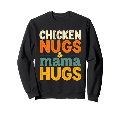 CHICKEN NUGS & Mama HUGS Verspielte Typografie Sweatshirt CHICKEN NUGS & Mama HUGS Verspielte Typografie Sweatshirt von Verspielte Typografie Design